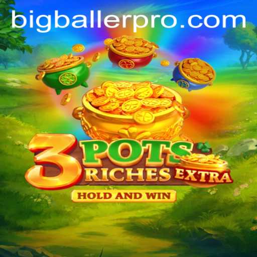 Unveiling the Excitement of 3potsExtra: The Ultimate Bigballer Pro Experience