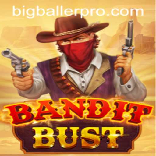 BanditBust: A Thrilling New Adventure with Bigballer Pro Mechanics