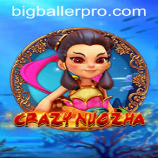 Unveiling the Exciting World of CrazyNuoZha: The Bigballer Pro Experience