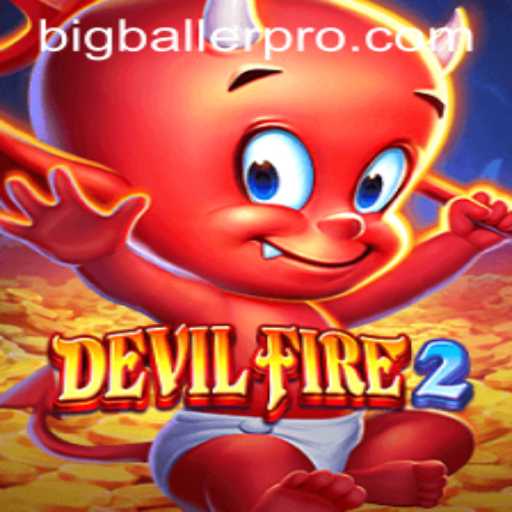 Exploring the Thrilling World of DevilFire2: A Bigballer Pro Adventure