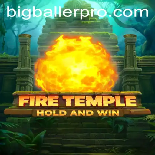 The Immersive World of FireTemple: An In-Depth Guide for Bigballer Pro Players