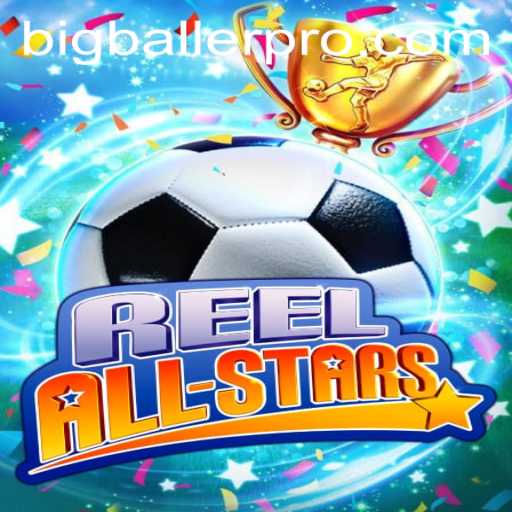 ReelAllStars: The Ultimate Fusion of Bigballer Pro and Virtual Gaming