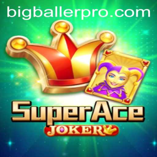 Discover the Thrills of SuperAceJoker with Bigballer Pro Features